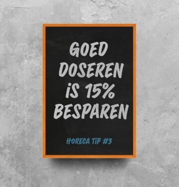 Horeca tip #3 Goed doseren is 15% besparen